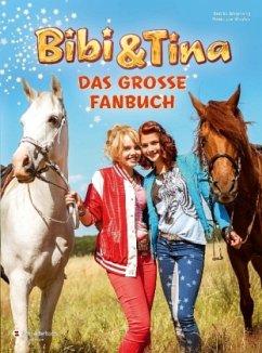 Bibi & Tina - Das große Fanbuch - Börgerding, Bettina;Mikulicz, Wenka von