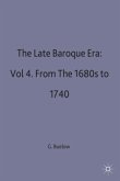 The Late Baroque Era: Vol 4. From The 1680s To 1740