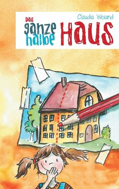 Das ganze halbe Haus - Weiand, Claudia