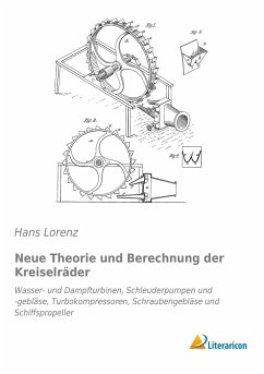 Neue Theorie und Berechnung der Kreiselräder - Lorenz, Hans