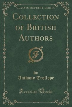Collection of British Authors (Classic Reprint) - Trollope, Anthony