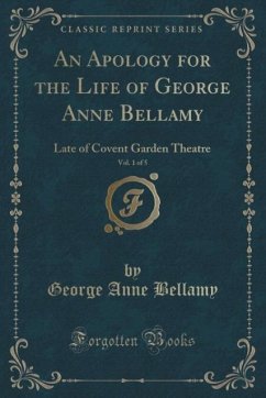 An Apology for the Life of George Anne Bellamy, Vol. 1 of 5 - Bellamy, George Anne