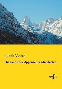 Die Laute der Appenzeller Mundarten - Vetsch, Jakob