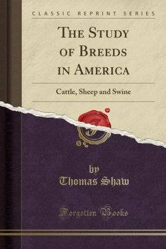 The Study of Breeds in America - Shaw, Thomas