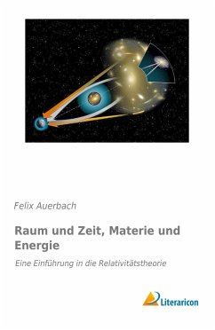 Raum und Zeit, Materie und Energie - Auerbach, Felix