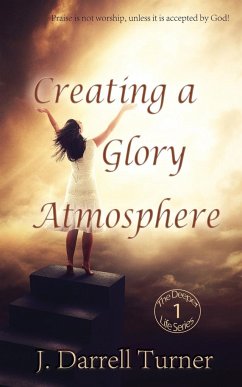 Creating a Glory Atmosphere - Turner, J Darrell