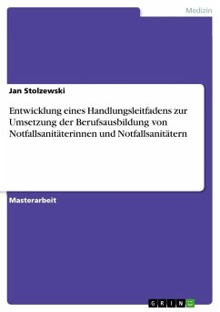 Entwicklung eines Handlungsleitfadens zur Umsetzung der Berufsausbildung von Notfallsanitäterinnen und Notfallsanitätern - Stolzewski, Jan