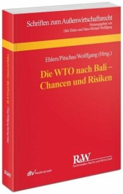 Die WTO nach Bali - Chancen und Risiken - Wolffgang, Hans-Michael;Ehlers, Dirk;Pitschas, Christian