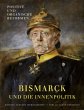 Otto von Bismarck und die Innenpolitik: Positive und organische Reformen (Edition Schloss Wernigerode)