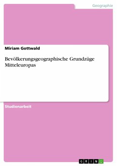 Bevölkerungsgeographische Grundzüge Mitteleuropas - Gottwald, Miriam