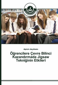 Ö¿rencilere Çevre Bilinci Kazand¿rmada Jigsaw Tekni¿inin Etkileri - Akçöltekin, Alptürk