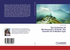 The Evolution Of Wordsworth¿s Prelude: The Growth Of A Modern Epic