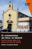 El "cristianismo sin Dios" en Madrid : de los curas rojos a la misa con pan de molde