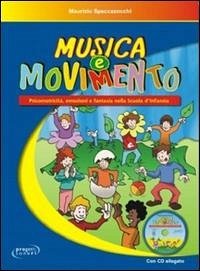 Cover Musica e movimento. Psicomotricità, emozioni e fantasia nella scuola d'infanzia