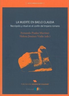 La muerte en Baelo Claudia : necrópolis y ritual en el confín del Imperio romano - Prados Martínez, Fernando; Jiménez Vialás, Helena