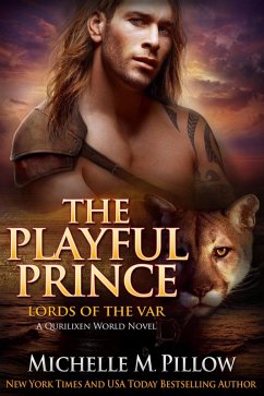 The Playful Prince: A Qurilixen World Novel (Lords of the Var, #2) (eBook, ePUB) - Pillow, Michelle M.