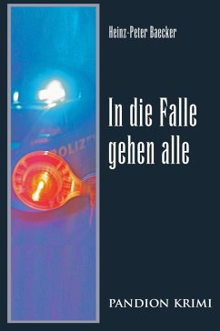 In die Falle gehen alle / Hunsrück-Krimi-Reihe Bd.5 (eBook, ePUB) - Baecker, Heinz-Peter