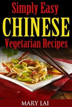 Cover Healthy Chinese Vegetarian Recipes (Simply Easy Chinese Recipes) (eBook, ePUB)