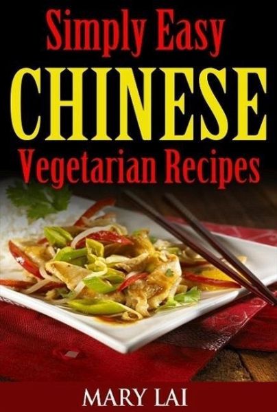 Healthy Chinese Vegetarian Recipes (Simply Easy Chinese Recipes) (eBook, ePUB)
