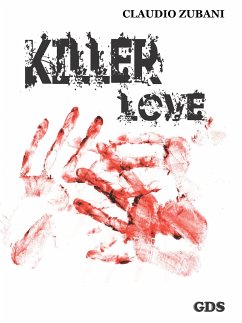 Killer love ( Amore assassino) (eBook, ePUB) - Zubani, Claudio