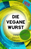 Die Vegane Wurst (eBook, ePUB) Die Vegane Wurst (eBook, ePUB)
