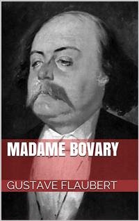 Madame Bovary (eBook, ePUB) - Flaubert, Gustave