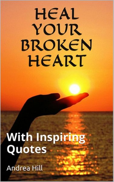 Heal Your Broken Heart (eBook, ePUB)