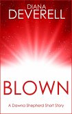 Blown: A Dawna Shepherd Short Story (FBI Special Agent Dawna Shepherd Mysteries, #3) (eBook, ePUB)