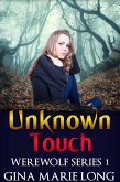 Unknown Touch (Werewolf Series, #1) (eBook, ePUB)