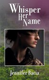 Whisper Her Name (eBook, ePUB)