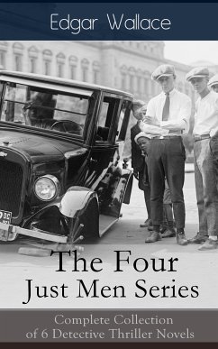 The Four Just Men Series: Complete Collection of 6 Detective Thriller Novels (eBook, ePUB) - Wallace, Edgar