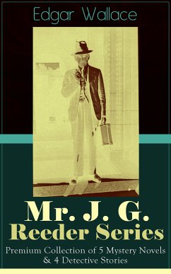 Mr. J. G. Reeder Series: Premium Collection of 5 Mystery Novels & 4 Detective Stories (eBook, ePUB) - Wallace, Edgar