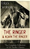 The Ringer & Again the Ringer: The Complete Collection of 18 Thriller Classics (eBook, ePUB)