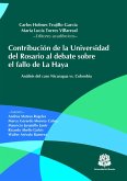 Contribución de la Universidad del Rosario al debate sobre el fallo de La Haya: análisis del caso Nicaragua vs. Colombia (eBook, PDF)