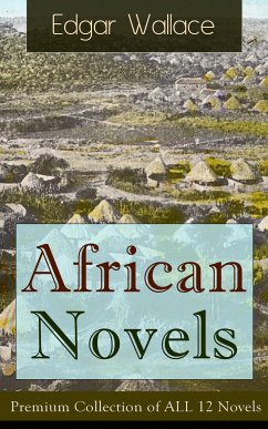 African Novels: Premium Collection of ALL 12 Novels (eBook, ePUB) - Wallace, Edgar