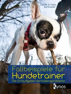 Fallbeispiele für Hundetrainer (eBook, ePUB) - Ziemer-Falke, Kristina; Ziemer, Jörg; Burkholder, Victoria