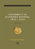 Colombia y la economía mundial 1830 - 1910 (eBook, PDF)