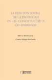 La función social de la propiedad en las constituciones colombianas (eBook, PDF)