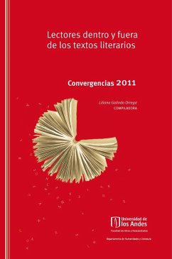 Lectores dentro y fuera de los textos literarios. Convergencias 2011 (eBook, PDF) - Galindo Orrego, Liliana