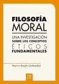 Filosofía moral. Una investigación sobre los conceptos éticos fundamentales (eBook, PDF)