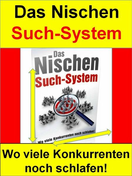 Das Nischen Such-System (eBook, ePUB) Das Nischen Such-System (eBook, ePUB)