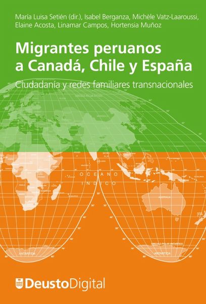 Migrantes peruanos a Canadá, Chile y España. Ciudadanía y redes familiares transnacionales (eBook, PDF) Migrantes peruanos a Canadá, Chile y España. Ciudadanía y redes familiares transnacionales (eBook, PDF)