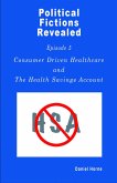 Consumer Driven Healthcare (Political Fictions Revealed, #6) (eBook, ePUB)