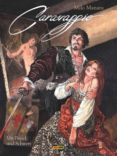 Milo Manara: Caravaggio - Mit Pinsel und Schwert, Band 1 (eBook, PDF) - Manara, Milo