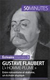 Gustave Flaubert, l'« homme-plume » (eBook, ePUB)