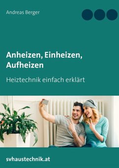 Anheizen, Einheizen, Aufheizen (eBook, ePUB) - Berger, Andreas