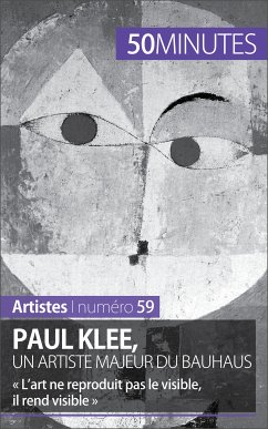 Paul Klee, un artiste majeur du Bauhaus (eBook, ePUB) - Malache, Marie-Julie; 50minutes