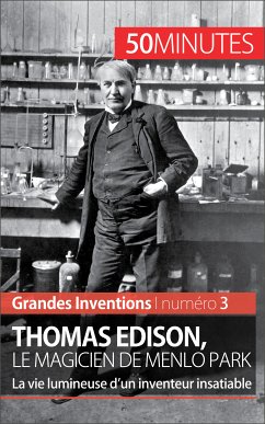 Thomas Edison, le magicien de Menlo Park (eBook, ePUB) - Reyners, Benjamin; 50minutes