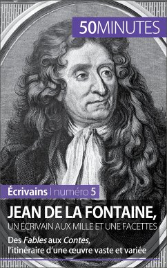 Jean de La Fontaine, un écrivain aux mille et une facettes (eBook, ePUB) - Piette, Marie; 50minutes