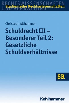 Schuldrecht III - Besonderer Teil 2: Gesetzliche Schuldverhältnisse (eBook, ePUB) - Althammer, Christoph